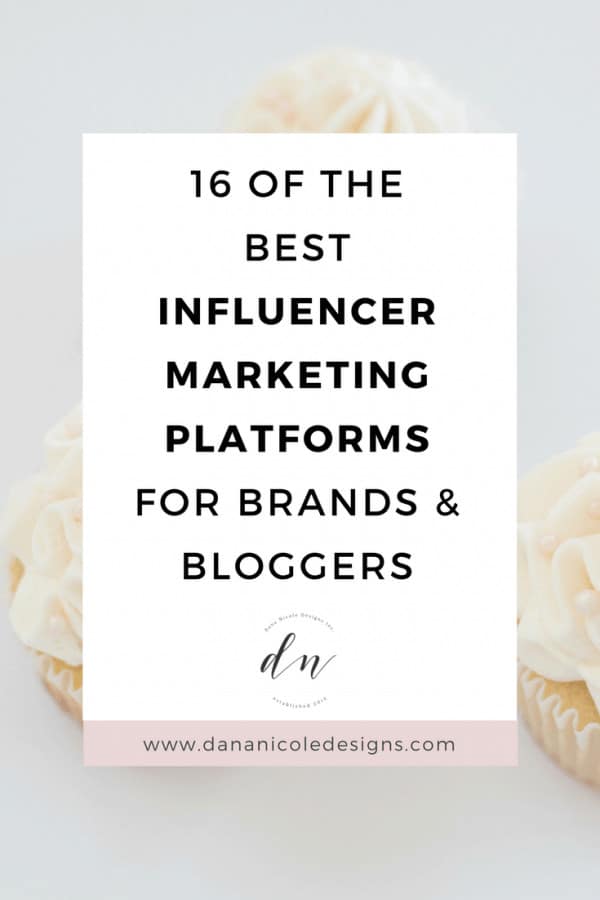 16 Of The Best Influencer Marketing Platforms For Brands & Bloggers